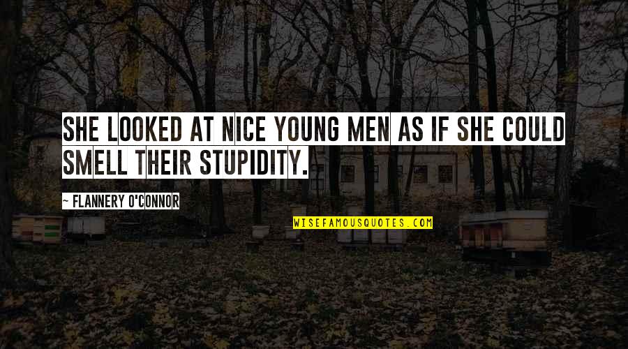 Nolan Ross Quotes By Flannery O'Connor: She looked at nice young men as if Nolan Ross Quotes By Flannery O'Connor: She looked at nice young men as if