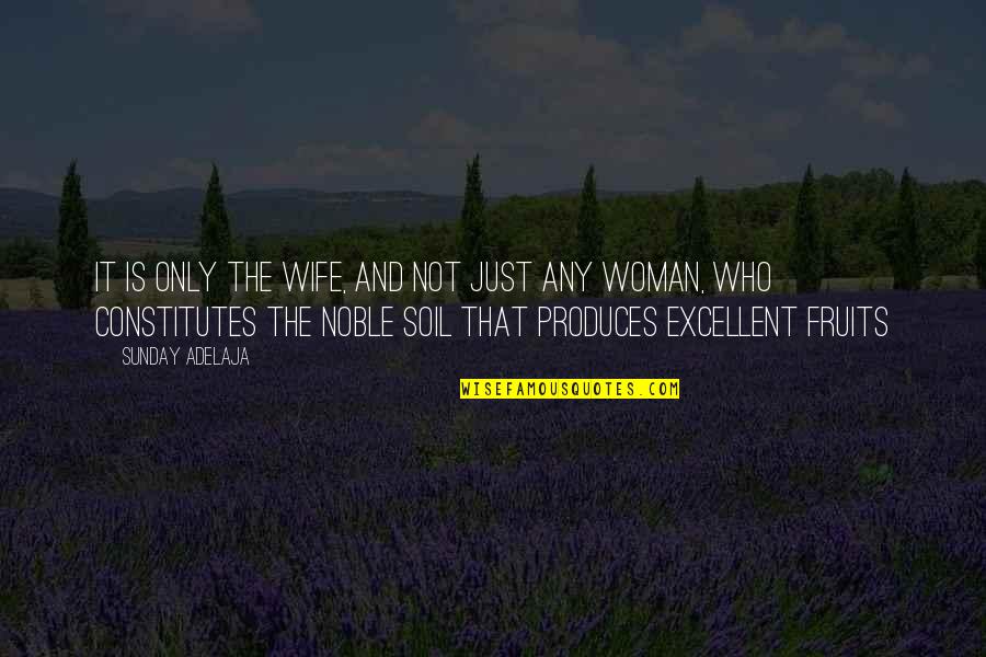 Nolan Ross Quotes By Sunday Adelaja: It is only the wife, and not just Nolan Ross Quotes By Sunday Adelaja: It is only the wife, and not just
