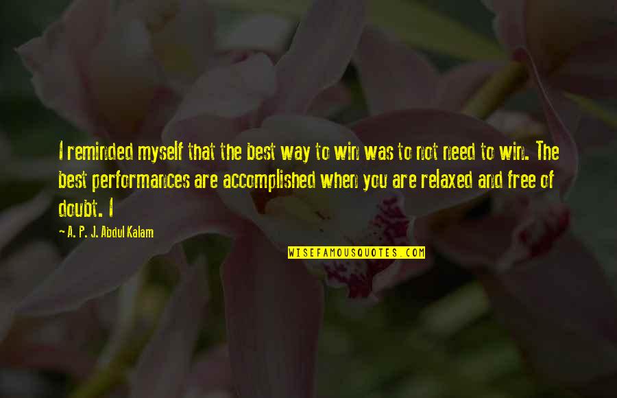 Nolon Quotes By A. P. J. Abdul Kalam: I reminded myself that the best way to Nolon Quotes By A. P. J. Abdul Kalam: I reminded myself that the best way to