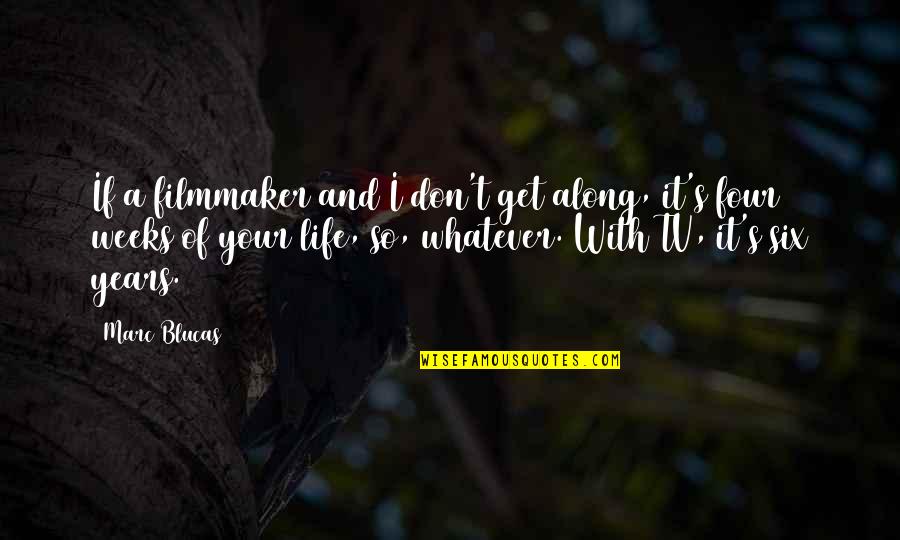 Nomata New Orleans Quotes By Marc Blucas: If a filmmaker and I don't get along,