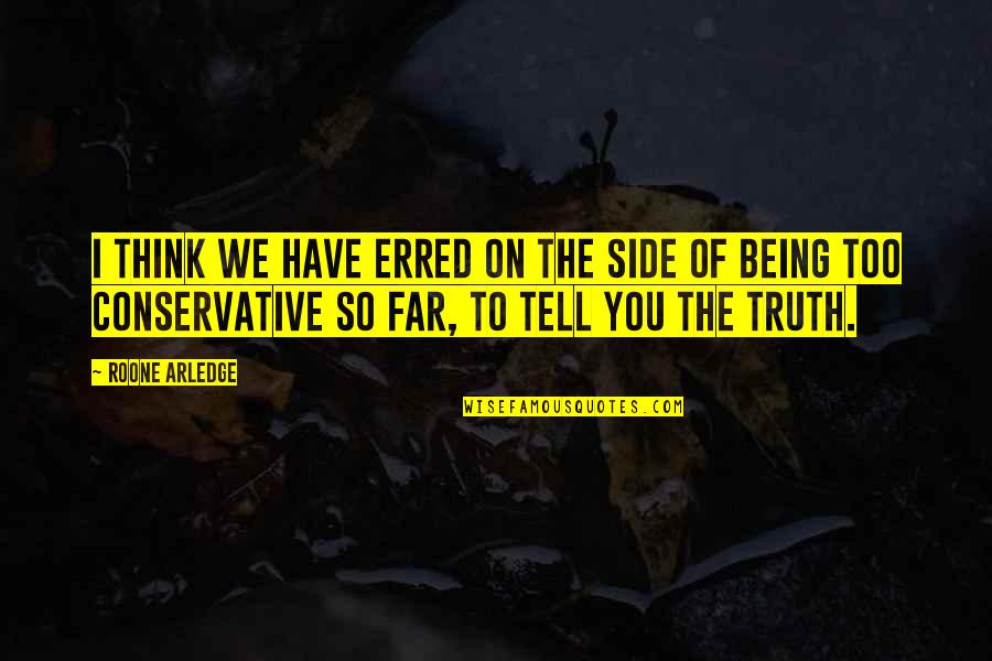 Nomenclatura Definicion Quotes By Roone Arledge: I think we have erred on the side