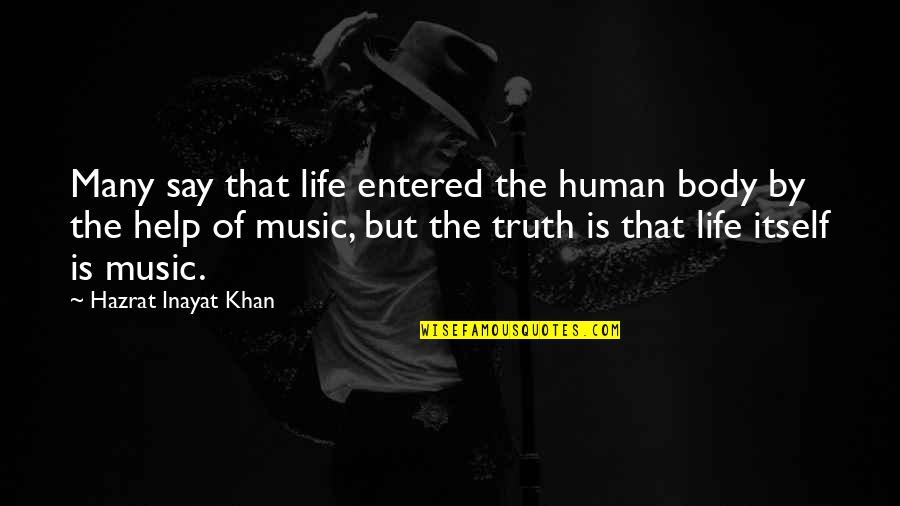 Nomenklatura 2020 Quotes By Hazrat Inayat Khan: Many say that life entered the human body