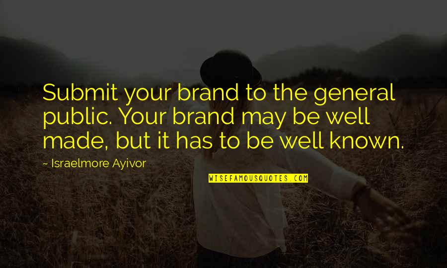 Nomenklatura Znacenje Quotes By Israelmore Ayivor: Submit your brand to the general public. Your Nomenklatura Znacenje Quotes By Israelmore Ayivor: Submit your brand to the general public. Your