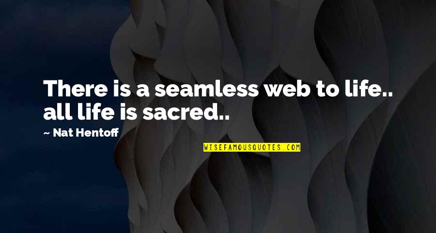 Nomenklatura Znacenje Quotes By Nat Hentoff: There is a seamless web to life.. all Nomenklatura Znacenje Quotes By Nat Hentoff: There is a seamless web to life.. all