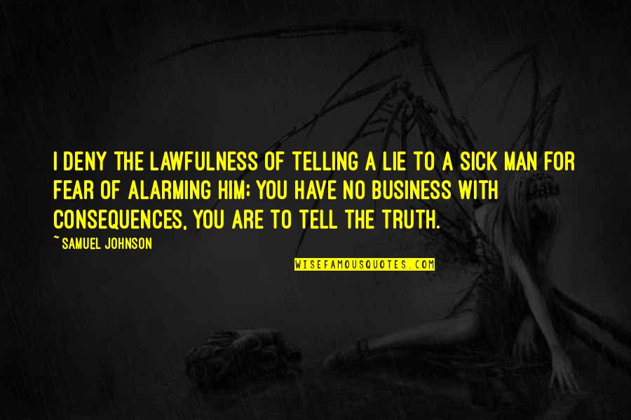 Nomfundo Somandi Quotes By Samuel Johnson: I deny the lawfulness of telling a lie