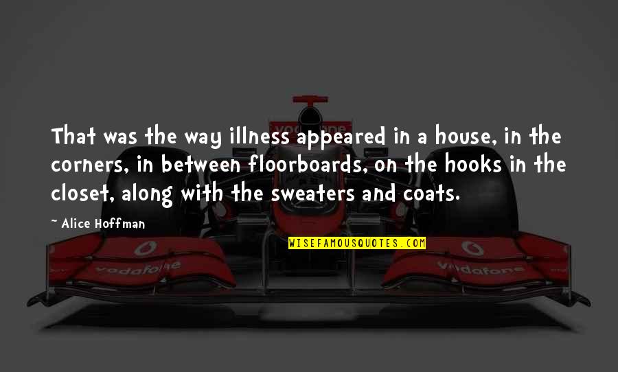 Nomianism Quotes By Alice Hoffman: That was the way illness appeared in a Nomianism Quotes By Alice Hoffman: That was the way illness appeared in a