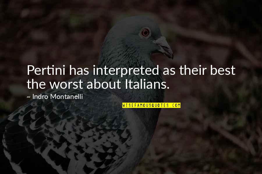 Nominalisation Quotes By Indro Montanelli: Pertini has interpreted as their best the worst