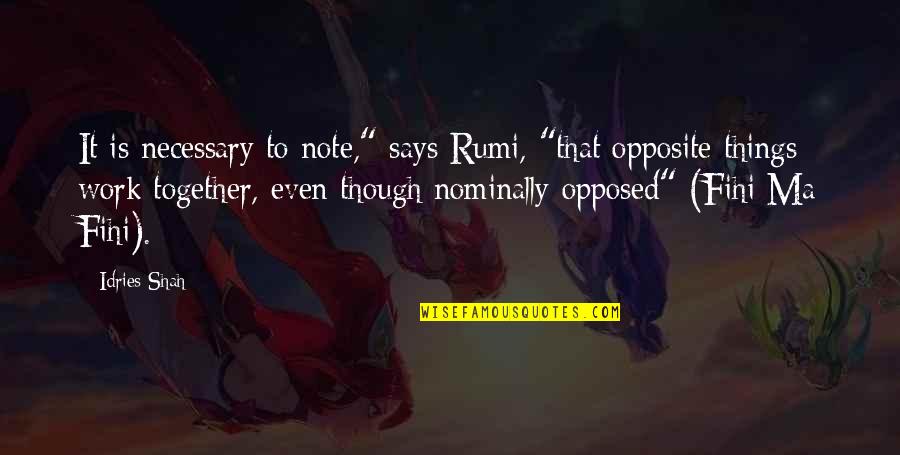 Nominally Quotes By Idries Shah: It is necessary to note," says Rumi, "that