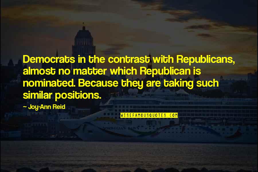 Nominated Quotes By Joy-Ann Reid: Democrats in the contrast with Republicans, almost no