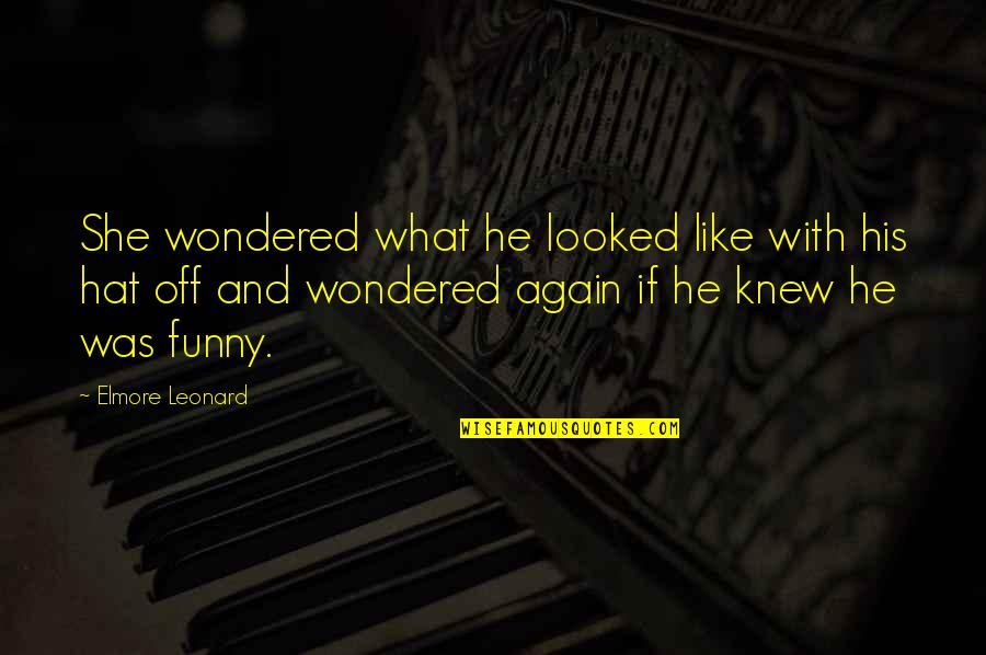 Noministic Quotes By Elmore Leonard: She wondered what he looked like with his Noministic Quotes By Elmore Leonard: She wondered what he looked like with his