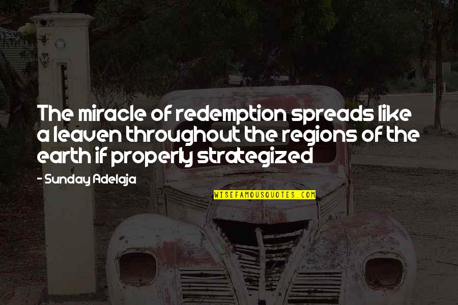 Nomiya Izakaya Quotes By Sunday Adelaja: The miracle of redemption spreads like a leaven