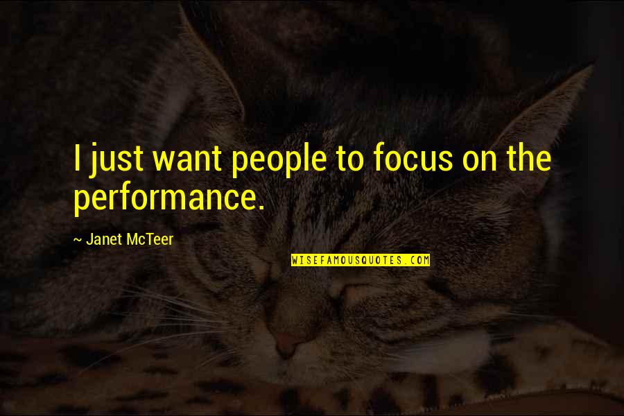 Nommensen Quotes By Janet McTeer: I just want people to focus on the Nommensen Quotes By Janet McTeer: I just want people to focus on the