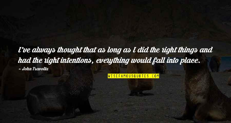 Nommern Quotes By John Travolta: I've always thought that as long as I Nommern Quotes By John Travolta: I've always thought that as long as I