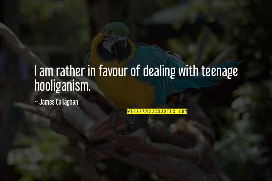 Nomophobia Quotes By James Callaghan: I am rather in favour of dealing with Nomophobia Quotes By James Callaghan: I am rather in favour of dealing with