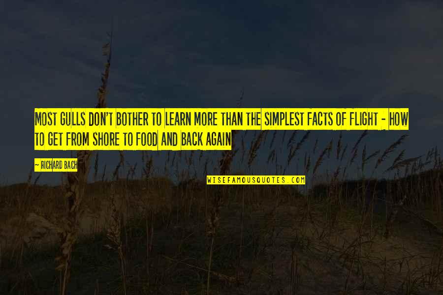 Nomsa Quotes By Richard Bach: Most gulls don't bother to learn more than