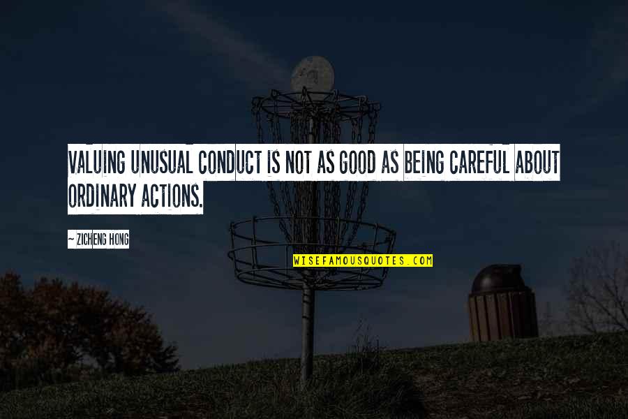 Non Action Taoism Quotes By Zicheng Hong: Valuing unusual conduct is not as good as