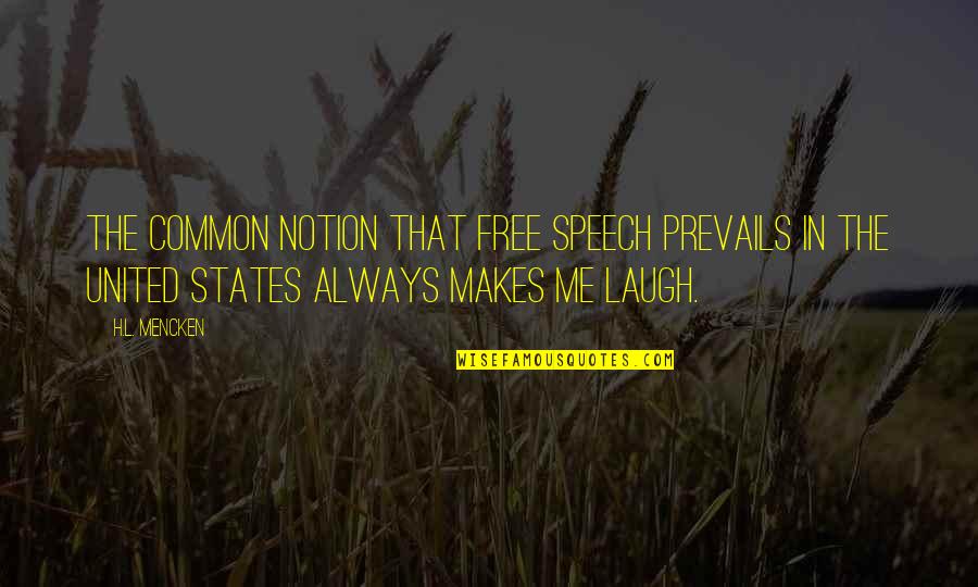 Non Binary Day Quotes By H.L. Mencken: The common notion that free speech prevails in Non Binary Day Quotes By H.L. Mencken: The common notion that free speech prevails in