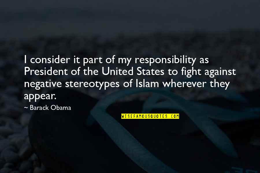 Non Blood Mothers Quotes By Barack Obama: I consider it part of my responsibility as
