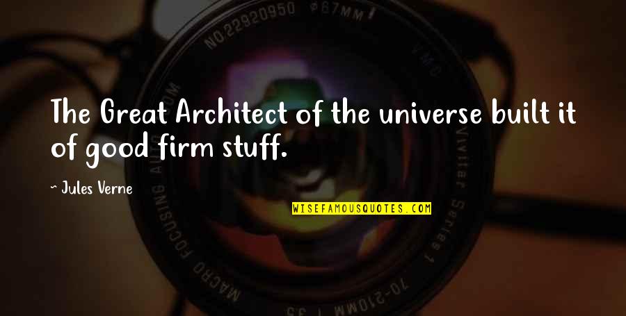 Non Charismatic Animals Quotes By Jules Verne: The Great Architect of the universe built it