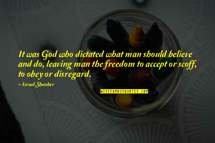 Non Cheesy Life Quotes By Israel Shenker: It was God who dictated what man should