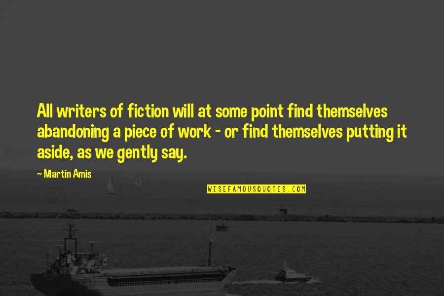 Non Cheesy Mothers Day Quotes By Martin Amis: All writers of fiction will at some point