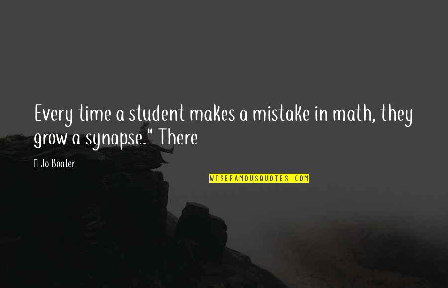 Non Cliche Life Quotes By Jo Boaler: Every time a student makes a mistake in