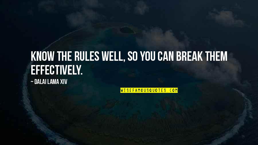 Non Conformity Quotes By Dalai Lama XIV: Know the rules well, so you can break
