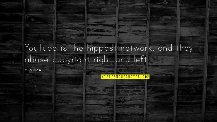 Non Copyright Quotes By Prince: YouTube is the hippest network, and they abuse