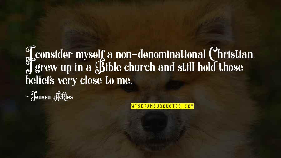 Non Denominational Christian Quotes By Jensen Ackles: I consider myself a non-denominational Christian. I grew