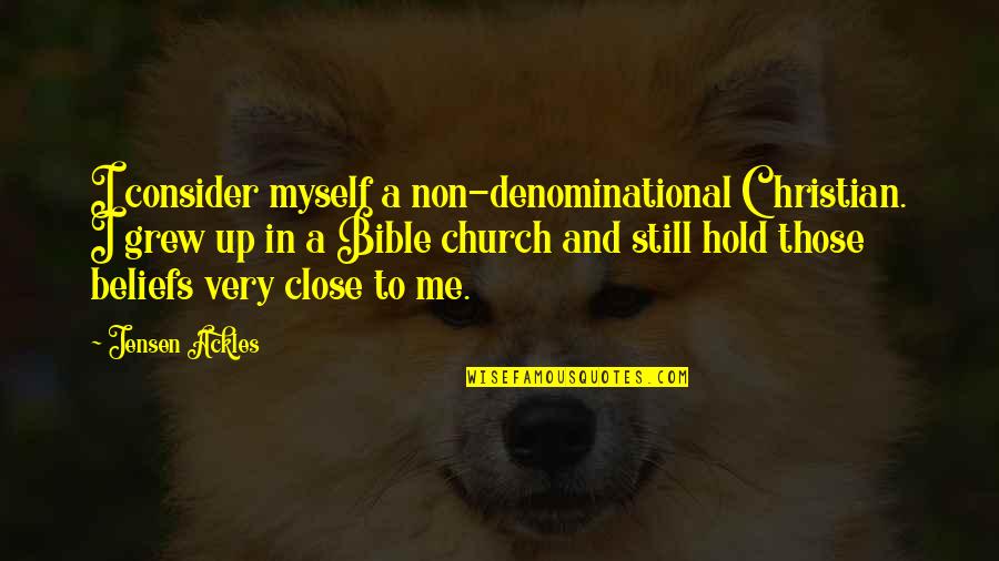 Non Denominational Church Quotes By Jensen Ackles: I consider myself a non-denominational Christian. I grew