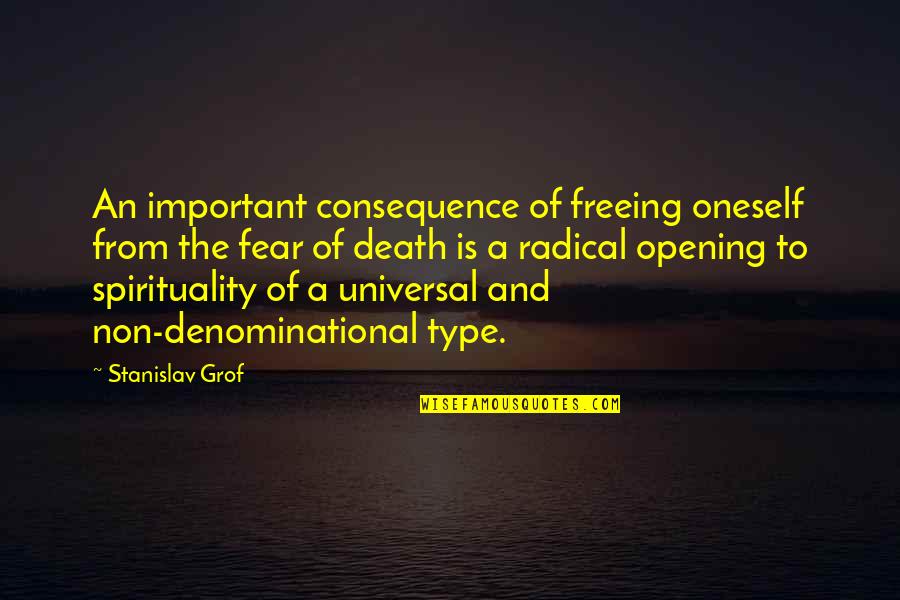 Non Denominational Quotes By Stanislav Grof: An important consequence of freeing oneself from the