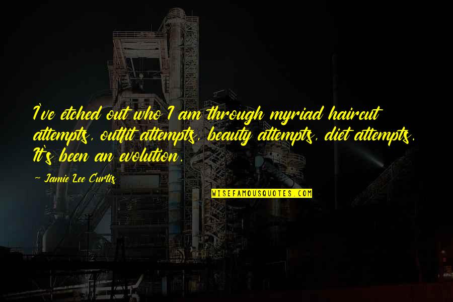 Non Diet Quotes By Jamie Lee Curtis: I've etched out who I am through myriad Non Diet Quotes By Jamie Lee Curtis: I've etched out who I am through myriad