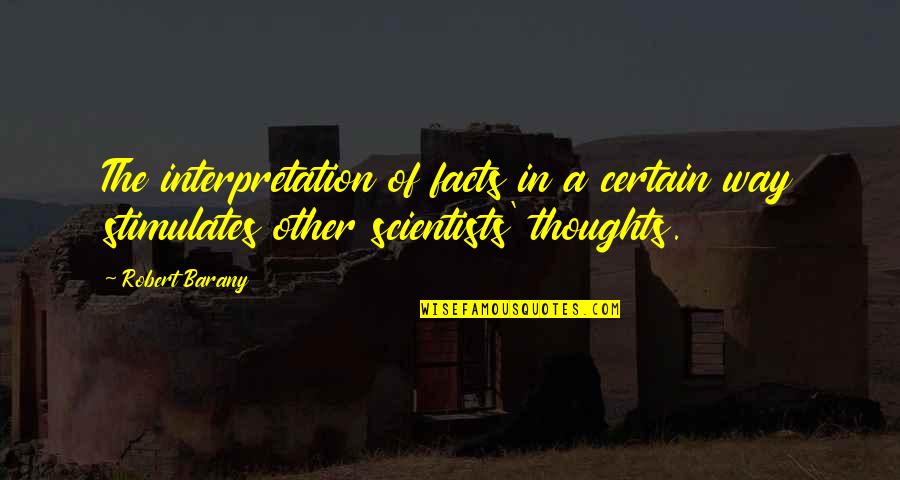 Non Digital Thermostat Quotes By Robert Barany: The interpretation of facts in a certain way