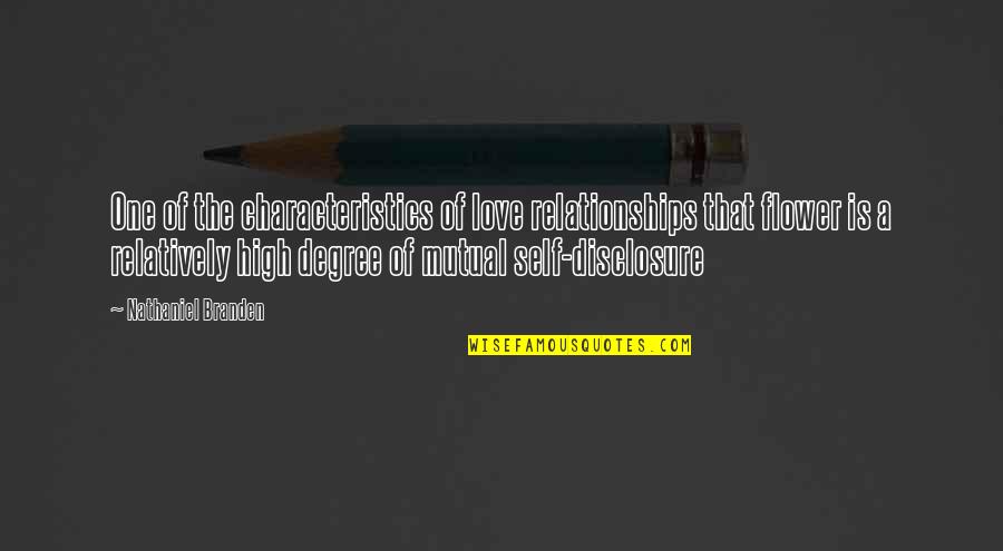 Non Disclosure Quotes By Nathaniel Branden: One of the characteristics of love relationships that