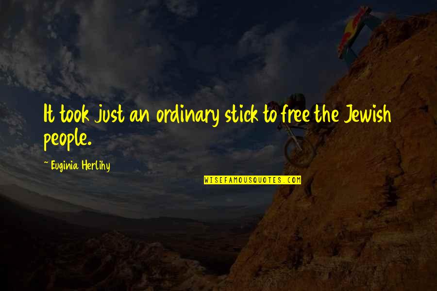 Non Duality Spiritual Quotes By Euginia Herlihy: It took just an ordinary stick to free Non Duality Spiritual Quotes By Euginia Herlihy: It took just an ordinary stick to free
