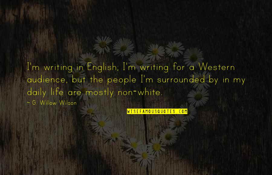 Non English Quotes By G. Willow Wilson: I'm writing in English; I'm writing for a