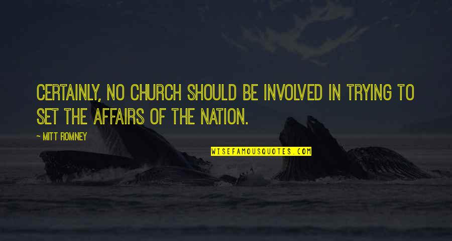 Non Essential Employee Quotes By Mitt Romney: Certainly, no church should be involved in trying