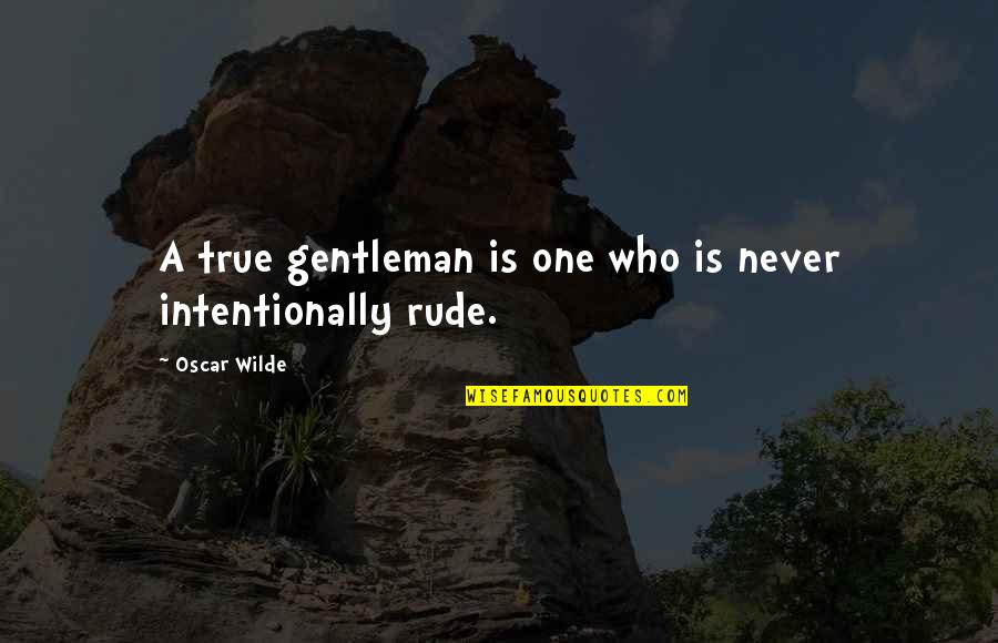 Non Exclusive Contract Quotes By Oscar Wilde: A true gentleman is one who is never