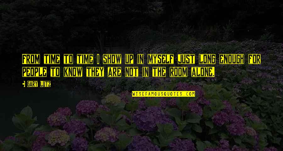 Non Existence Quotes By Gary Lutz: From time to time I show up in