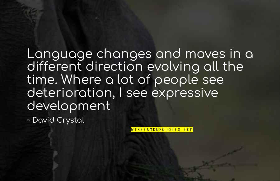 Non Expressive Quotes By David Crystal: Language changes and moves in a different direction