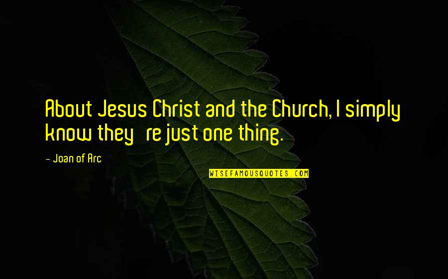 Non Extremist Crossword Quotes By Joan Of Arc: About Jesus Christ and the Church, I simply