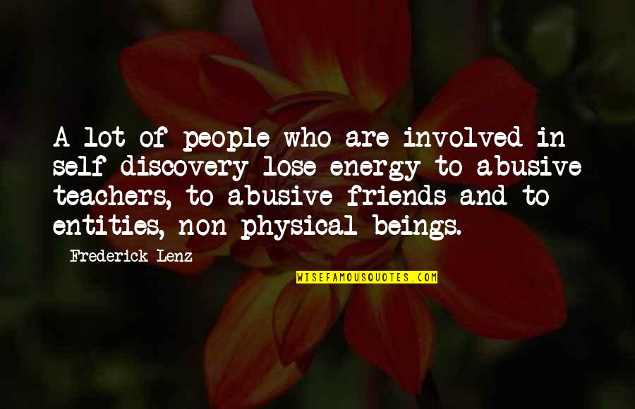 Non-judgemental Friends Quotes By Frederick Lenz: A lot of people who are involved in