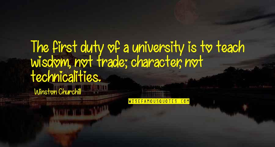 Non Material Culture Quotes By Winston Churchill: The first duty of a university is to