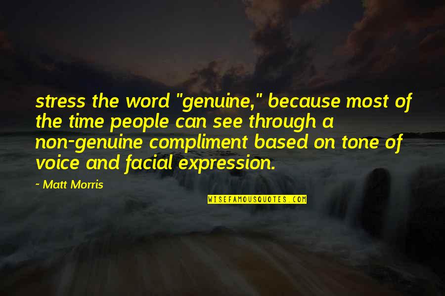 Non-materialism Quotes By Matt Morris: stress the word "genuine," because most of the