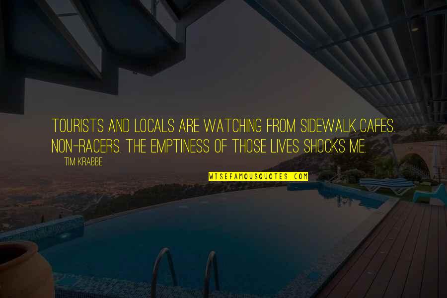 Non-materialism Quotes By Tim Krabbe: Tourists and locals are watching from sidewalk cafes.