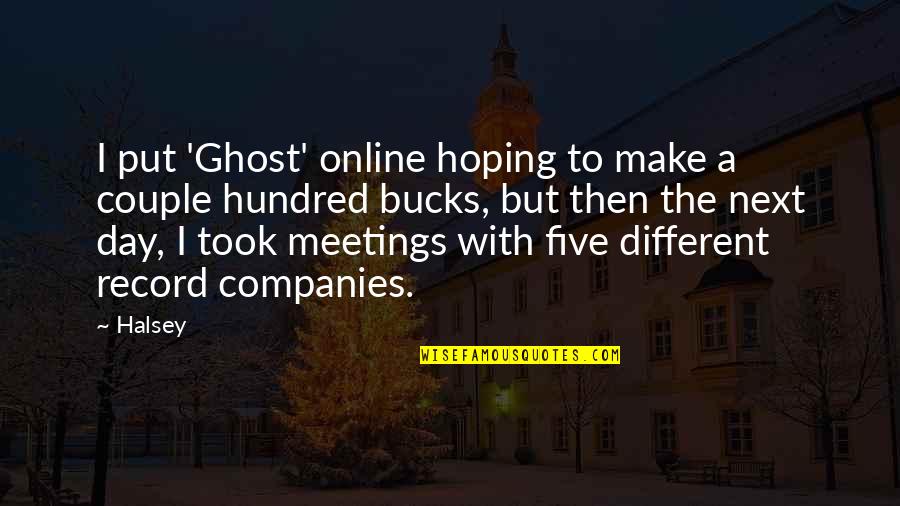 Non Meetings Online Quotes By Halsey: I put 'Ghost' online hoping to make a