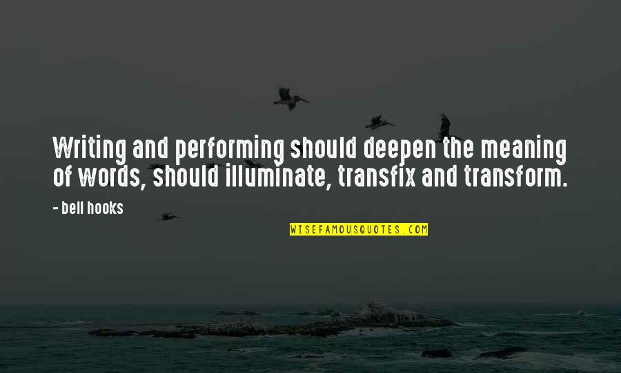 Non Musician Brian Quotes By Bell Hooks: Writing and performing should deepen the meaning of