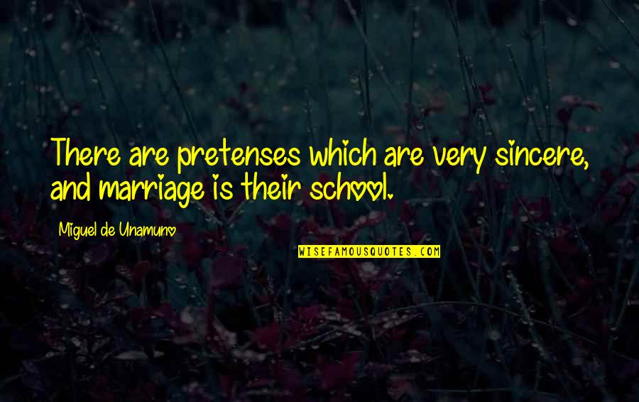 Non Paid Vacation Quotes By Miguel De Unamuno: There are pretenses which are very sincere, and