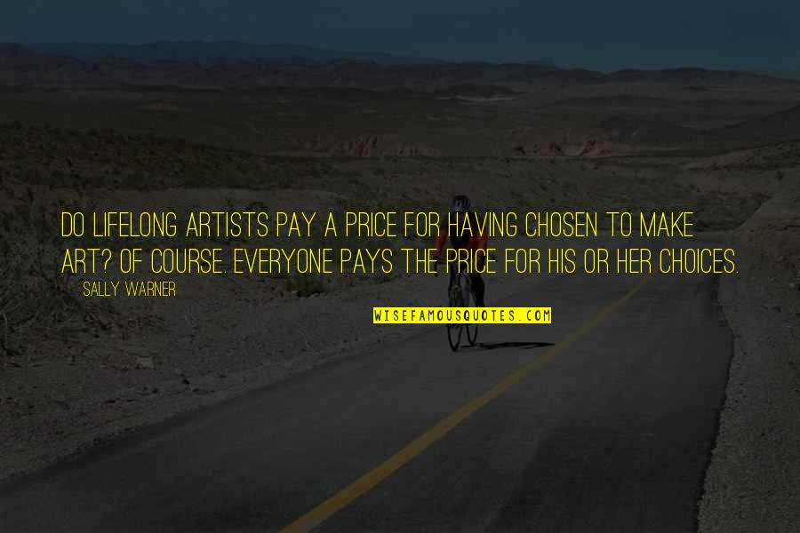 Non Painful Contractions Quotes By Sally Warner: Do lifelong artists pay a price for having