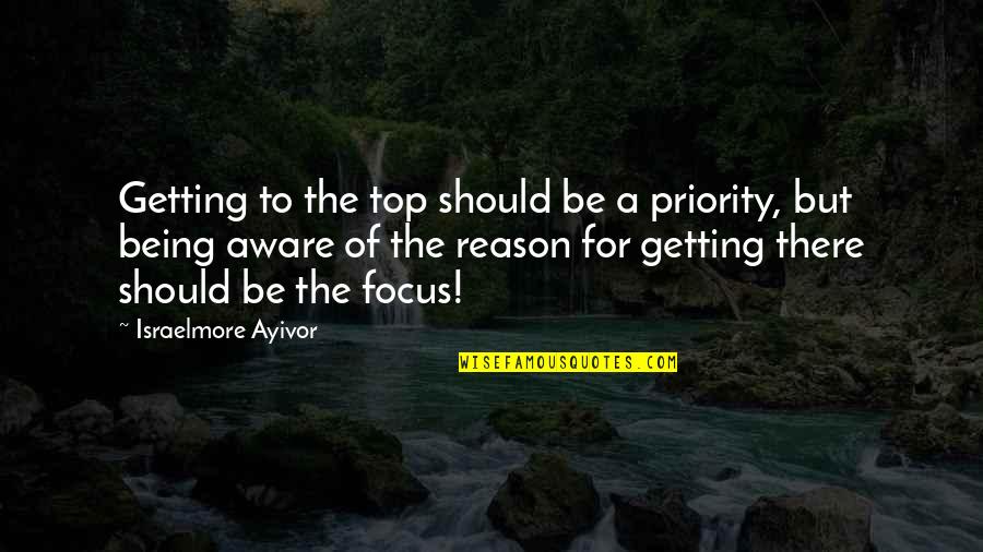 Non Performers Quotes By Israelmore Ayivor: Getting to the top should be a priority, Non Performers Quotes By Israelmore Ayivor: Getting to the top should be a priority,